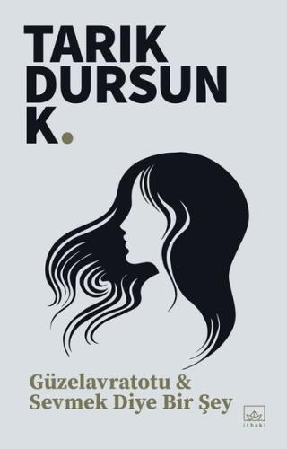 Güzelavratotu & Sevmek Diye Bir Şey | Kitap Ambarı