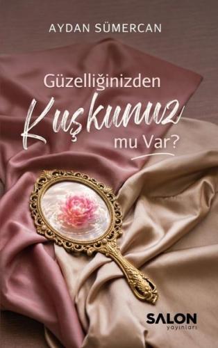 Güzelliğinizden Kuşkunuz mu Var? | Kitap Ambarı