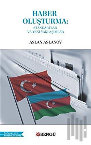 Haber Oluşturma: Standartlar ve Yeni Yaklaşımlar