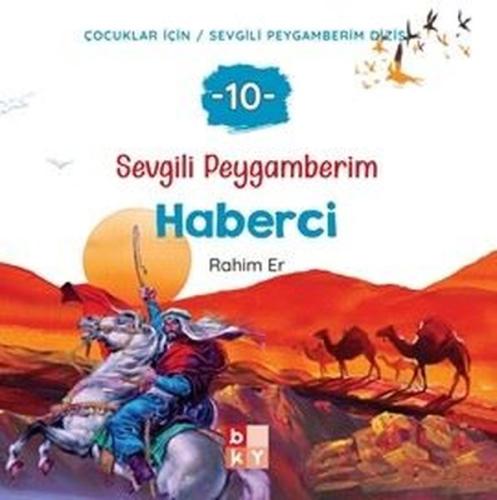 Haberci - Sevgili Peygamberim 10 | Kitap Ambarı