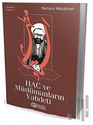 Hac ve Müslümanların Vahdeti | Kitap Ambarı
