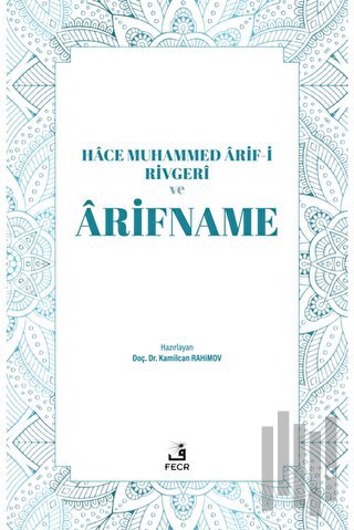 Hace Muhammed Arif-i Rivgeri ve Arifname