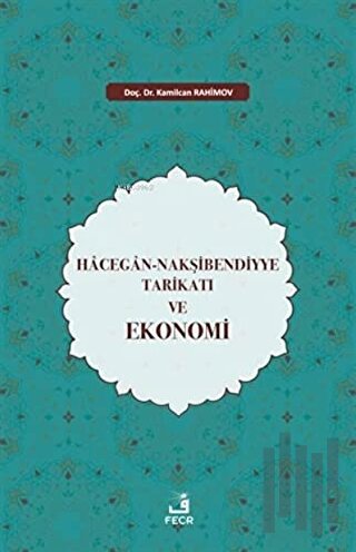 Hacegan-Nakşibendiyye Tarikatı ve Ekonomi
