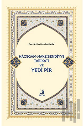 Hacegan-Nakşibendiyye Tarikatı ve Yedi Pir