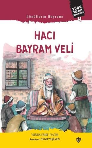Gönüllerin Bayramı Hacı Bayram Veli | Kitap Ambarı