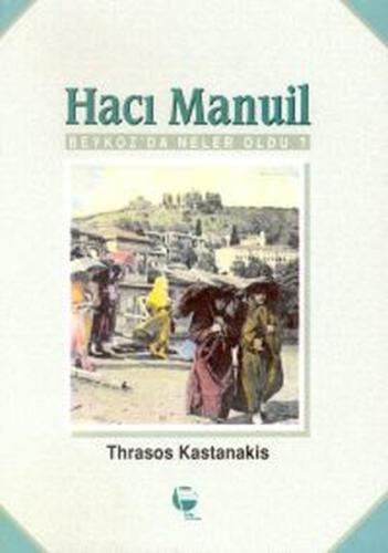 Hacı Manuil Beykoz'da Neler Oldu?