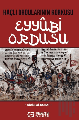 Haçlı Ordularının Korkusu Eyyûbi Ordusu | Kitap Ambarı