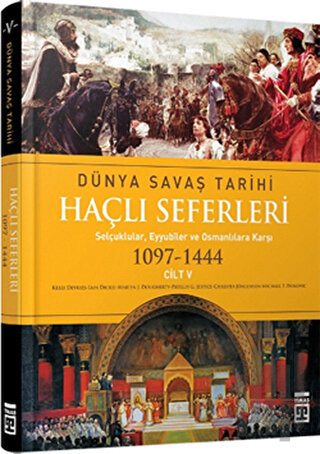 Haçlı Seferleri Cilt:5 Dünya Savaş Tarihi(1097-1444) (Ciltli) | Kitap 