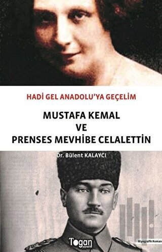 Hadi Gel Anadolu'ya Geçelim - Mustafa Kemal ve Prenses Mevhibe Celalet