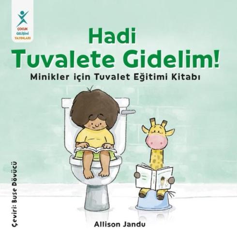 Hadi Tuvalete Gidelim! Minikler İçin Tuvalet Eğitimi Kitabı | Kitap Am