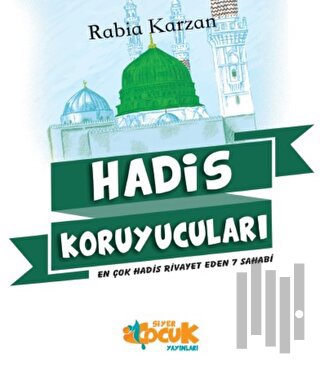 Hadis Koruyucuları: En Çok Hadis Rivayet Eden 7 Sahabi | Kitap Ambarı