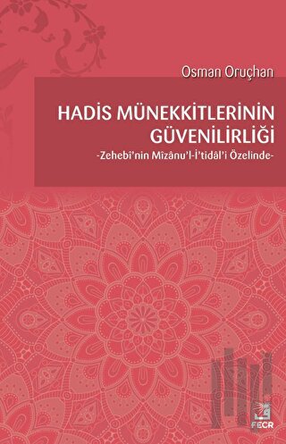 Hadis Münekkitlerinin Güvenilirliği