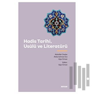 Hadis Tarihi, Usulü ve Literatürü | Kitap Ambarı