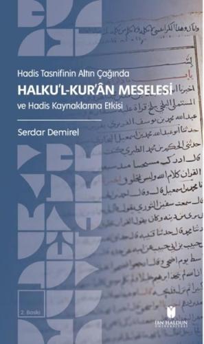 Hadis Tasnifinin Altın Çağında Halku'l-Kur'an Meselesi ve Hadis Kaynak