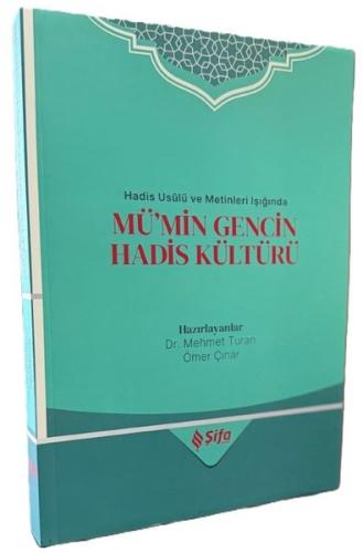 Hadis Usulü ve Metinleri Işığında Mü'min Gencin Hadis Kültürü | Kitap 