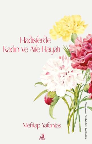 Hadislerde Kadın ve Aile Hayatı | Kitap Ambarı