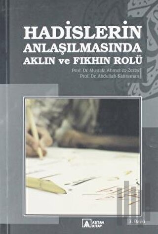 Hadislerin Anlaşılmasında Aklın ve Fıkhın Rolü