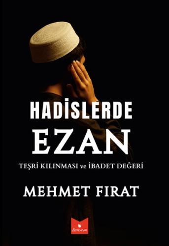 Hadislerle Ezan - Teşri Kılınması ve İbadet Değeri | Kitap Ambarı