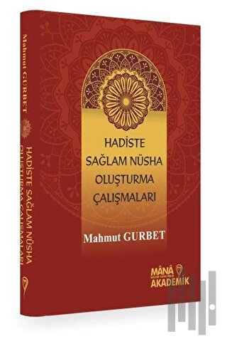 Hadiste Sağlam Nüsha Oluşturma Çalışmaları