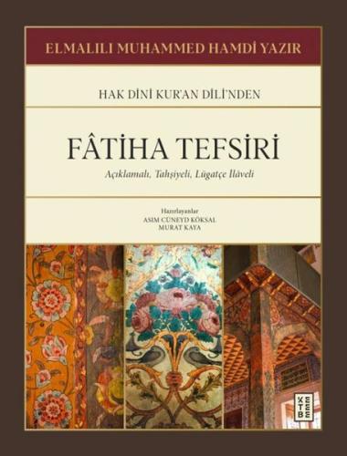 Hak Dini Kur'an Dili'nden Fatiha Tefsiri - Açıklamalı Tahşiyeli Lügatç