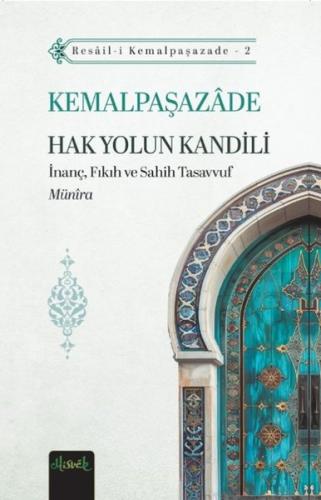 Hak Yolun Kandili: İnanç, Fıkıh ve Sahih Tasavvuf - Resail-i Kemalpaşazade 2