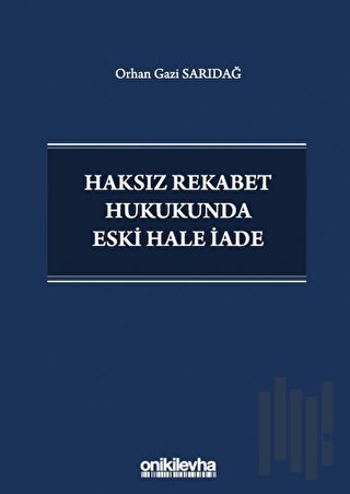 Haksız Rekabet Hukukunda Eski Hale İade