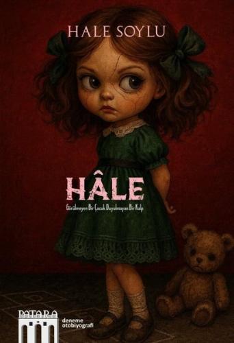 Hale - Görülmeyen Bir Çocuk Duyulmayan Bir Kalp