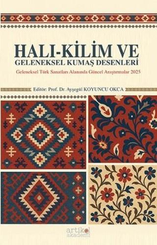 Halı Kilim ve Geleneksel Kumaş Desenleri 2 - Geleneksel Türk Sanatları Alanında Güncel Araştırmalar
