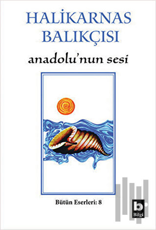 Halikarnas Balıkçısı - Anadolu’nun Sesi Bütün Eserleri 8 | Kitap Ambar