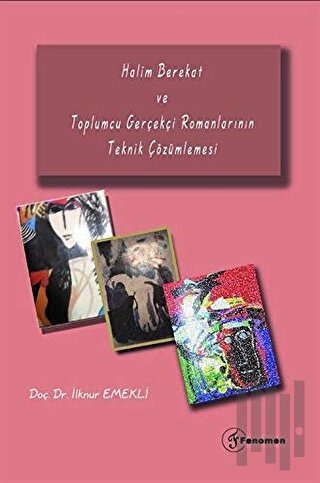 Halim Berekat ve Toplumcu Gerçekçi Romanlarının Teknik Çözümlemesi | K