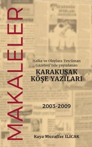Halka ve Olaylara Tercüman Gazetesi’nde Yayınlanan Karakuşak Köşe Yazıları - Makaleler