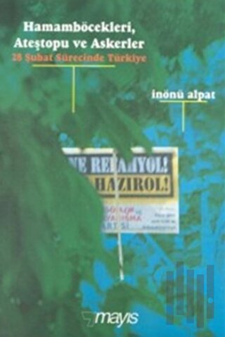 Hamamböcekleri, Ateştopu ve Askerler 28 Şubat Sürecinde Türkiye