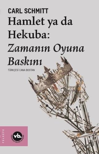 Hamlet ya da Hekuba: Zamanın Oyuna Baskını | Kitap Ambarı