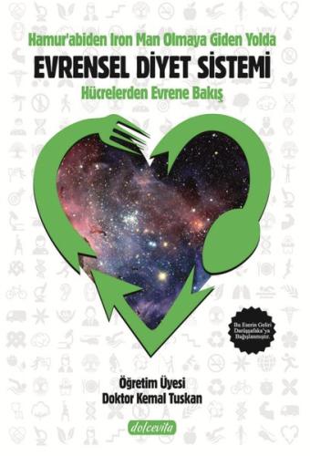 Hamur'abiden Iron Man Olmaya Giden Yolda Evrensel Diyet Sistemi - Hücrelerden Evrene Bakış