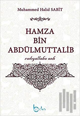 Hamza Bin Abdülmuttalib | Kitap Ambarı
