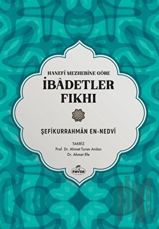 Hanefi Mezhebine Göre İbadetler Fıkhı (Ciltli)