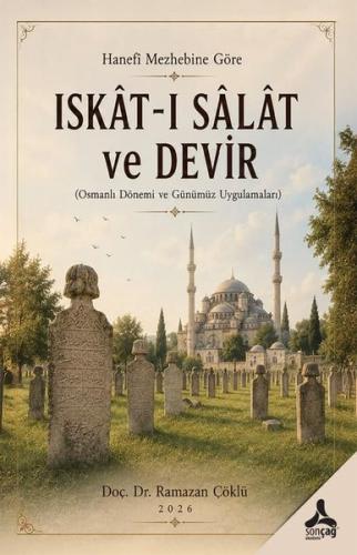 Hanefi Mezhebine Göre Iskat-ı Salat ve Devir (Osmanlı Dönemi ve Günümü