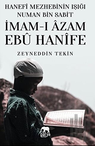 Hanefi Mezhebinin Işığı Numan Bin Sabit - İmam-ı Azam Ebu Hanife | Kit