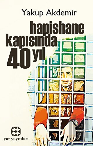 Hapishane Kapısında 40 Yıl | Kitap Ambarı