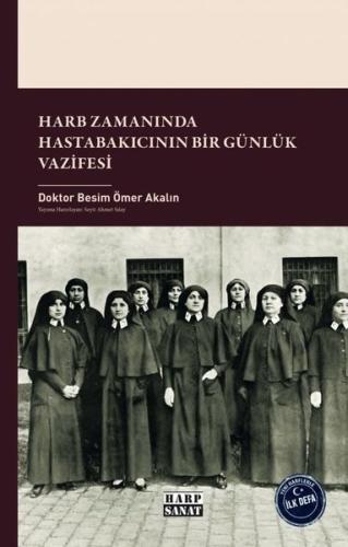 Harb Zamanında Hastabakıcının Bir Günlük Vazifesi | Kitap Ambarı