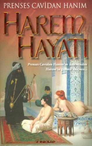 Harem Hayatı - Prenses Cavidan Hanım'ın Kaleminden Harem'in Gizli Dünyası