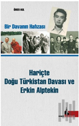 Hariçte Doğu Türkistan Davası ve Erkin Alptekin | Kitap Ambarı