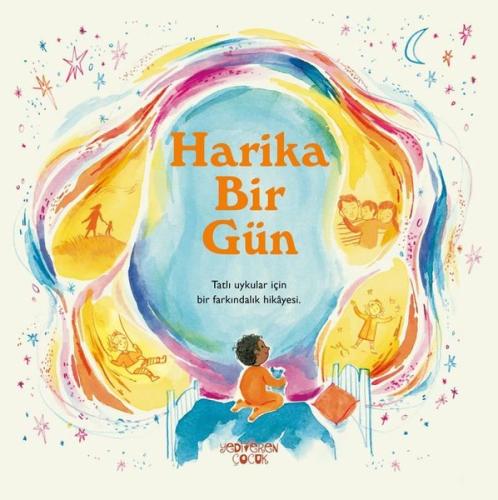 Harika Bir Gün - Tatlı Uykular İçin Bir Farkındalık Hikayesi