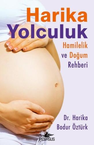Harika Yolculuk: Hamilelik Ve Doğum Rehberi