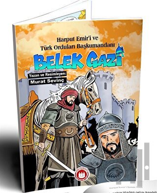 Harput Emir'i ve Türk Orduları Başkumandanı Bellek Gazi (Resimli)