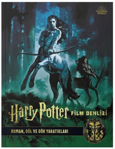 Harry Potter Film Dehlizi 1: Orman, Göl ve Gök Yaratıkları | Kitap Amb