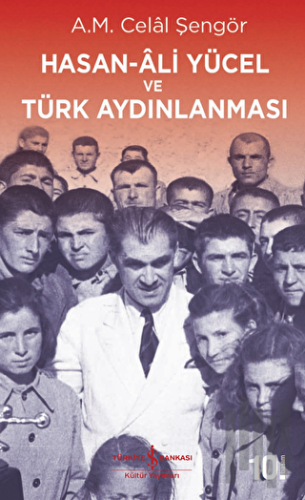 Hasan Ali Yücel ve Türk Aydınlanması | Kitap Ambarı