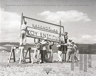 Hasanoğlan Köy Enstitüsü Kurulurken