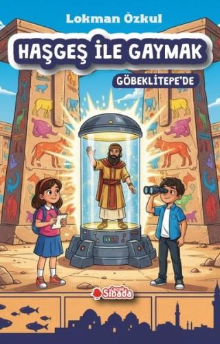 Haşgeş İle Gaymak Göbeklitepe'de | Kitap Ambarı