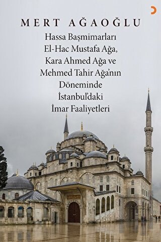 Hassa Baş Mimarları El-Hac Mustafa Ağa, Kara Ahmet Ağa ve Mehmed Tahir